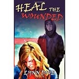 Heal the Woundedby Lynn Dove