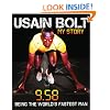 Usain Bolt: My Story: 9.58: Being the World's Fastest Man