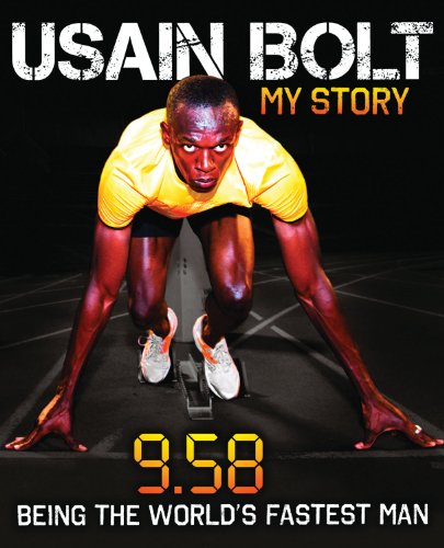 Usain Bolt: My Story: 9.58: Being the World's Fastest Man [Bargain Price] [Hardcover]