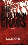 The Pisstown Chaos: A Novel