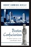 Boston Confucianism: Portable Tradition in the Late-Modern World (Suny Series in Chinese Philosophy and Culture)