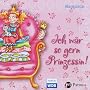Ich w�r so gern Prinzessin. CD: H�rspiele von Marianne Rog�e