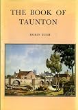 The book of Taunton : the story of a county town