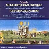 George Frideric Handel: Coronation Anthems/Musick for the Royal Fireworks