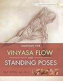 Anatomy for Vinyasa Flow and Standing Poses: Yoga Mat Companion 1