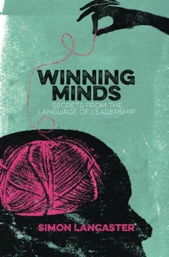 Winning Minds: Secrets From the Language of Leadership