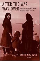 After the War Was Over: Reconstructing the Family, Nation, and State in Greece, 1943-1960 (Princeton Modern Greek Studies)