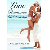 LoveRomanceRelationship... You Can Have It All. (Love Relationships)