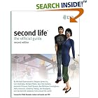 Second Life: The Official Guide by  Michael Rymaszewski, Wagner James Au, Cory Ondrejka, and Richard Platel