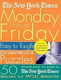 The New York Times Monday Through Friday Easy to Tough Crossword Puzzles