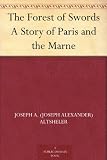 The Forest of Swords A Story of Paris and the Marne