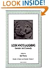 Look Who's Laughing: Studies in Gender and Comedy (Studies in Humor and Gender, Vol 1)