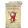 Der Thron der Welt: Historischer Roman