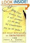 How Come Every Time I Get Stabbed in the Back My Fingerprints Are on the Knife? : And Other Meditations on Management
