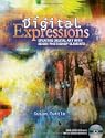 Digital Expressions: Creating Digital Art with Adobe Photoshop Elements by Susan Tuttle