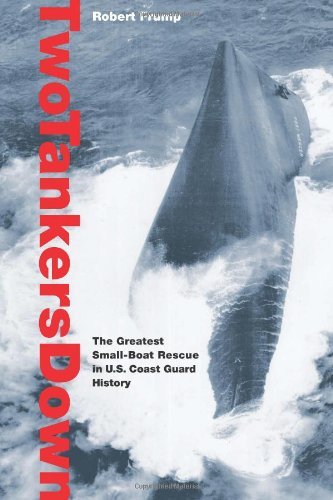 Two Tankers Down The Greatest Small Boat Rescue in U.S. Coast Guard History by Frump, Robert [Lyons Press,2008] (Paperback)