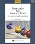 Le monde dans tous ses Etats : Une approche g�ographique
