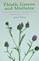 Thistle Greens and Mistletoe: Edible and Poisonous Plants of Northern California