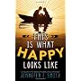 This Is What Happy Looks Like by Jennifer E. Smith