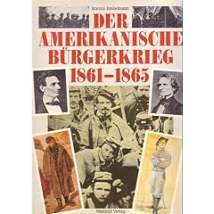 Der amerikanische B�rgerkrieg 1861 - 1865
