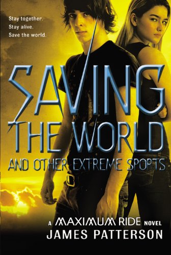 Cover of Saving the World (Maximum Ride, Book 3)