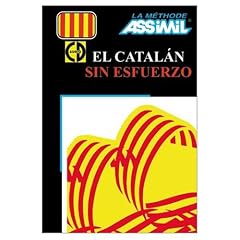 Assimil Language Courses : El Catalan sin Esfuerzo - Catalan for Spanish Speakers - Book and 4 Audio Compact Discs (Basque Edition)