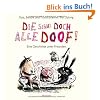 Die sind doch alle doof!: Eine Geschichte unter Freunden