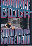 The Devil Knows You`re Dead (Matthew Scudder Mysteries)
