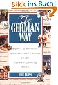 The German Way the German Way: Aspects of Behavior, Attitudes, and Customs in the German-Spaspects of Behavior, Attitudes, and Customs in the German-: ... Cultural Guides That Enhance Communication)