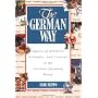 The German Way: Aspects of Behavior, Attitudes, and Customs in the German-speaking World (Cross- Cultural Guides That Enhance Communication)