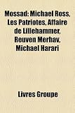 Produkt-Bild: Mossad: Michael Ross, Les Patriotes, Affaire de Lillehammer, Reuven Merhav, Michael Harari