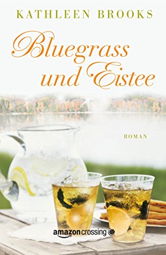 Bluegrass und Eistee (German Edition)