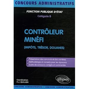 Contr�leur Min�fi : Fonction publique d'Etat, Cat�gorie B (Imp�ts, Tr�sor, Douanes)