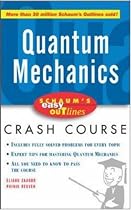 Schaum's Easy Outline of Quantum Mechanics: Based on Schaum's Outline of Theory and Problems of Quantum Mechanics (Schaum's Easy Outlines)