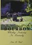 The Evolution of the Bourbon Whiskey Industry in Kentucky