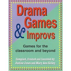 Drama Games & Improvs: Games For the Classroom and Beyond