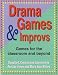 Books : Drama Games & Improvs: Games For the Classroom and Beyond