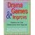 Drama Games & Improvs: Games For the Classroom and Beyond