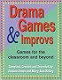 Drama Games & Improvs: Games For the Classroom and Beyond