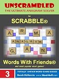 Unscrambled - The Ultimate Anagram Solver for Scrabble, Words With Friends, and most popular word games! (Word Buffs Totally Unfair Word Game Guides)