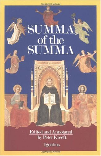 Aquinas: A Summa of the Summa, ed. Peter Kreeft
