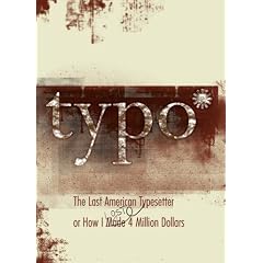Typo: The Last American Typesetter or How I Made and Lost 4 Million Dollars: 0