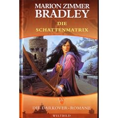 Die Darkover-Erz�hlungen 20: Die Schattenmatrix
