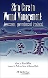 Skin care in wound management : assessment, prevention and treatment
