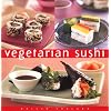 Vegetarian Sushi Vegetarian Sushi (Essential Kitchen Series)