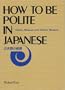 How to be Polite in Japanese