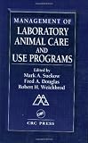 Management of Laboratory Animal Care & Use Programs