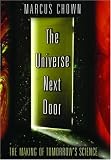 Universe Next Door: The Making of Tomorrow's Science