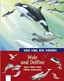Das will ich wissen - Wale und Delfine - Hans Peter Thiel