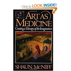 Art as Medicine: Creating a Therapy of the Imagination